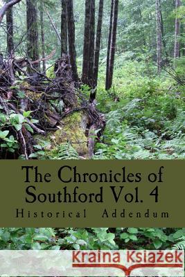 The Chronicles of Southford Vol. 4: Historical Addendum James Farrell 9781515109082 Createspace - książka
