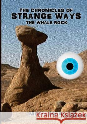 The Chronicles of Strange Ways: The Whale Rock Nickel Crow 9781541073012 Createspace Independent Publishing Platform - książka