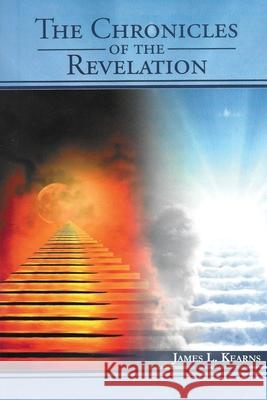 The Chronicles of the Revelation James L. Kearns 9781953904317 DBA James L. Kearns - książka