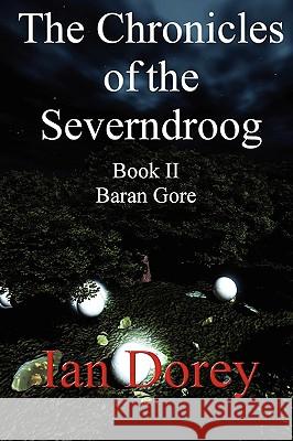 The Chronicles of the Severndroog Book II - Baran Gore Ian Dorey 9781847999658 Lulu.com - książka
