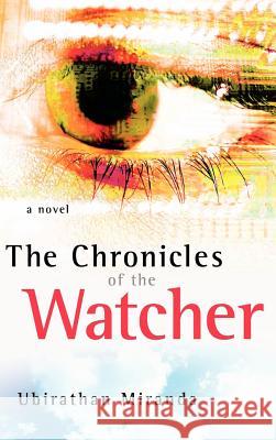 The Chronicles of the Watcher Ubirathan Miranda 9781597812047 Xulon Press - książka