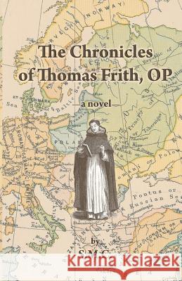 The Chronicles of Thomas Frith, OP S. M. C. 9780999243237 DNS Technology Consultants, Inc. - książka