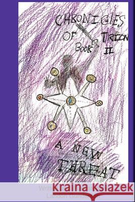 The Chronicles of Trion Book 2: A New Threat Landon Gunderson 9781985376632 Createspace Independent Publishing Platform - książka