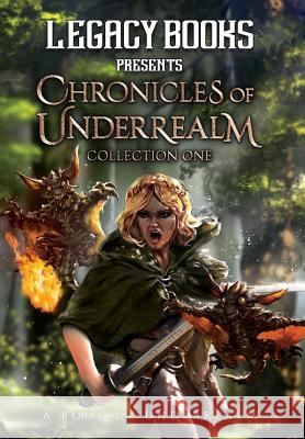 The Chronicles of Underrealm: Collection One: A Book of Underrealm Garrett Robinson, Karen Conlin 9781941076583 Legacy Books, Inc. - książka