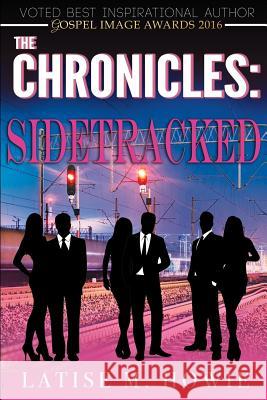 The Chronicles: SideTracked Howie, Latise M. 9781496149534 Createspace - książka
