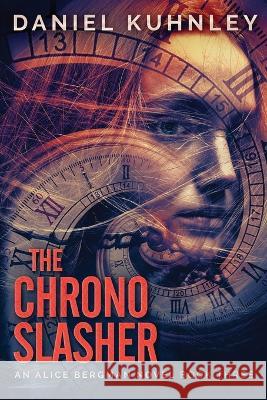 The Chrono Slasher Daniel Kuhnley   9781947328594 Drezhn Publishing LLC - książka