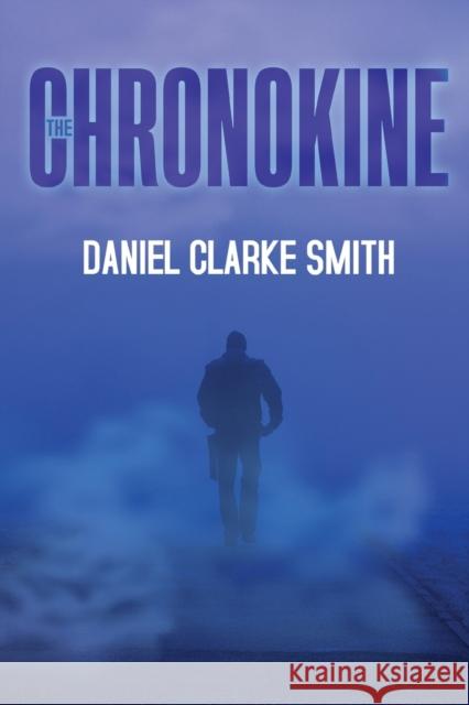 The Chronokine Daniel Clarke Smith 9781804390856 Olympia Publishers - książka