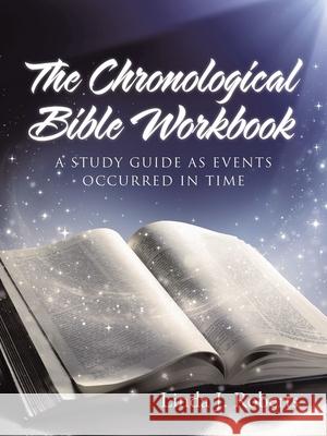 The Chronological Bible Workbook Roberts, Linda 9781512745702 WestBow Press - książka