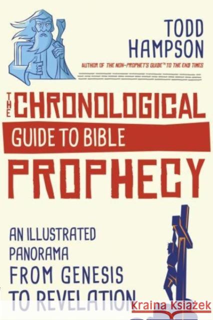 The Chronological Guide to Bible Prophecy: An Illustrated Panorama from Genesis to Revelation Hampson, Todd 9780736983877 Harvest Prophecy - książka