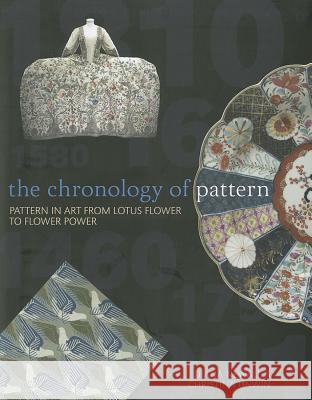 The Chronology of Pattern: Pattern in Art from Lotus Flower to Flower Power Diana Newall, Christina Unwin (Independent Scholar, UK) 9781408126417 Bloomsbury Publishing PLC - książka