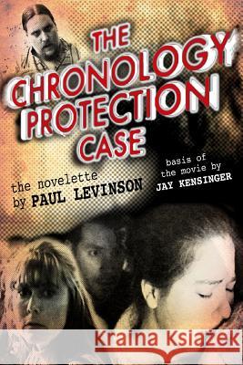 The Chronology Protection Case Paul Levinson 9781561780563 Connected Editions, Incorporated - książka