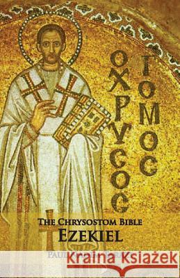 The Chrysostom Bible - Ezekiel: A Commentary Tarazi, Paul Nadim 9781601910295 OCABS Press - książka