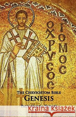 The Chrysostom Bible - Genesis: A Commentary Tarazi, Paul Nadim 9781601910080 Ocabs Press - książka