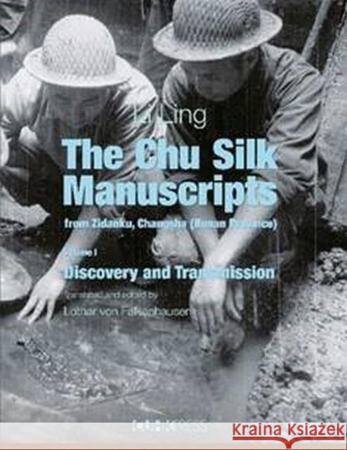 The Chu Silk Manuscripts from Zidanku, Changsha (Hunan Province): Volume One: Discovery and Transmission Lothar Von Falkenhausen 9789882370975 Chinese University Press - książka