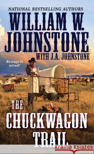 The Chuckwagon Trail William W. Johnstone J. A. Johnstone 9780786040445 Pinnacle Books - książka