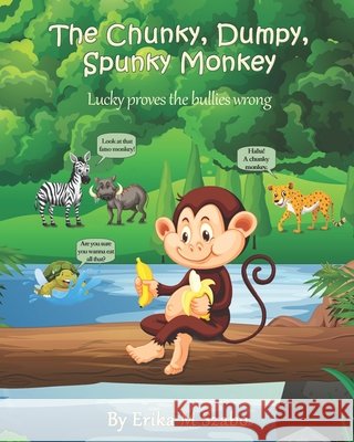 The Chunky, Dumpy, Spunky Monkey: Lucky proves the bullies wrong Thompson, Lisa, Carey, Lorraine, Szabo, Erika M. 9798628978351 Independently Published - książka