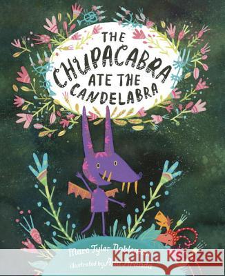 The Chupacabra Ate the Candelabra Marc Tyler Nobleman Ana Aranda 9780399174438 Nancy Paulsen Books - książka