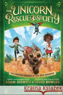 The Chupacabras of the Río Grande Gidwitz, Adam 9780735231795 Dutton Books for Young Readers - książka