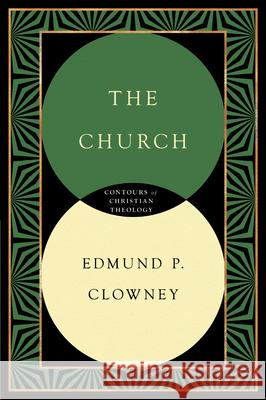 The Church Clowney, Edmund P. 9780830815340 InterVarsity Press - książka