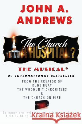 The Church ... A Hospital? Andrews, John a. 9781540861627 Createspace Independent Publishing Platform - książka
