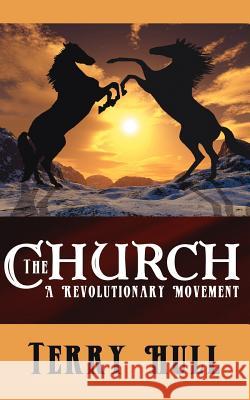 The Church: A Revolutionary Movement Hull, Terry 9781425929534 Authorhouse - książka