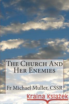 The Church And Her Enemies Muller Cssr, Michael 9781502926494 Createspace - książka