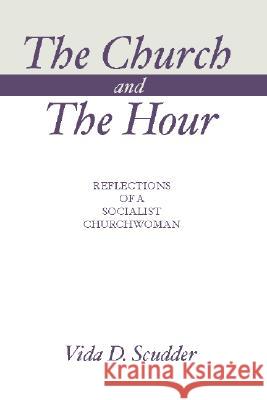 The Church and the Hour Vida D Scudder 9781579105471 Wipf & Stock Publishers - książka