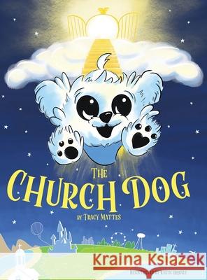 The Church Dog Mattes Tracy Mattes 9781098318031 Church Dog LLC - książka