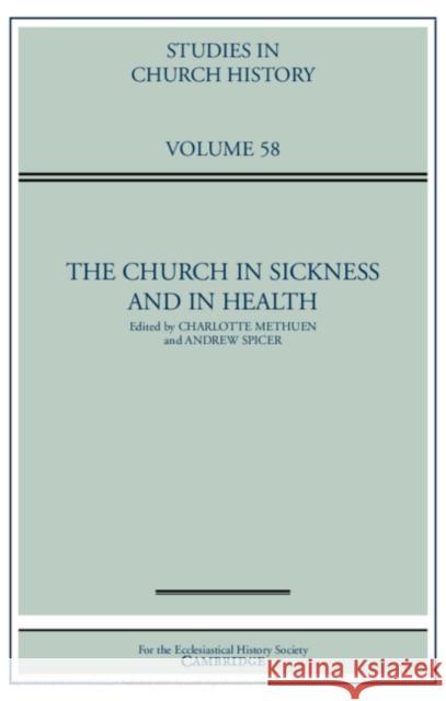 The Church in Sickness and in Health: Volume 58 Charlotte Methuen (University of Glasgow), Andrew Spicer (Oxford Brookes University) 9781009284806 Cambridge University Press - książka