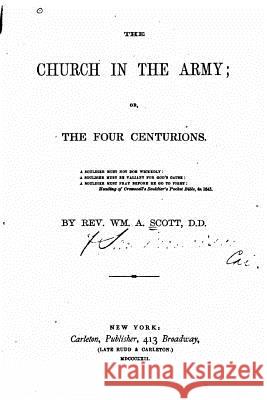 The Church in the Army, Or, The Four Centurions Scott, William Anderson 9781533653116 Createspace Independent Publishing Platform - książka