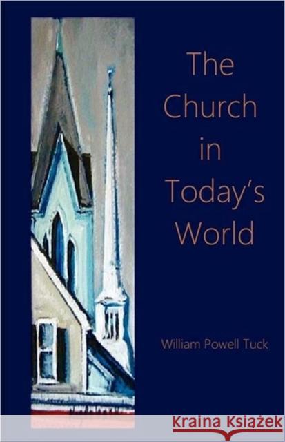 The Church in the Today's World William Powell Tuck 9781936912148 Parson's Porch Books - książka