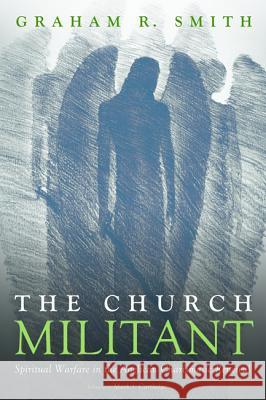 The Church Militant Graham R Smith Mark J Cartledge  9781498229432 Pickwick Publications - książka