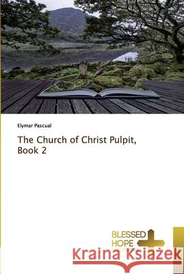 The Church of Christ Pulpit, Book 2 Pascual, Elymar 9786137892787 Publicia - książka