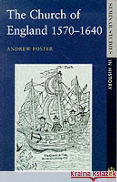 The Church of England 1570-1640 Foster, Andrew 9780582355743 Longman Publishing Group - książka