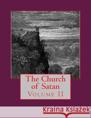 The Church of Satan II: Volume II - Appendices Michael a. Aquino 9781494446963 Createspace - książka