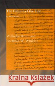 The Church of the East Dietmar W. Winkler 9780415297707 Taylor & Francis Ltd - książka