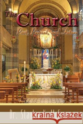 The Church, Past, Present and Future Stanley K. McCrary 9780984264957 Oakes Books - książka