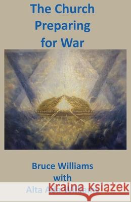 The Church Preparing for War Bruce Williams Alta Ada Williams 9781735006703 Lititz Institute Publishing Division - książka