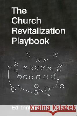 The Church Revitalization Playbook Ed Trinkle 9781597556538 Advantage Inspirational - książka