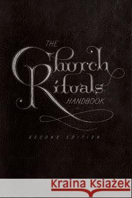 The Church Rituals Handbook: Second Edition Jesse C. Middendorf 9780834124578 Beacon Hill Press - książka