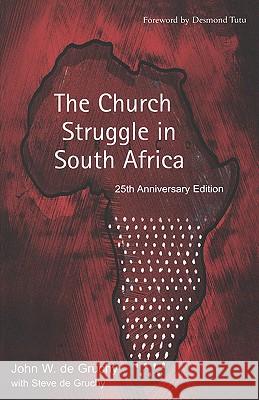 The Church Struggle in South Africa: Twenty-Fifth Anniversary Edition de Gruchy, John W. 9780800637552 Augsburg Fortress Publishers - książka