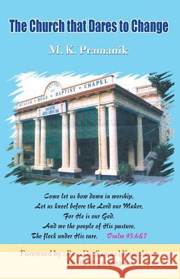 The Church that Dares to Change Pramanik, M. K. 9788172149390 Indian Society for Promoting Christian Knowle - książka