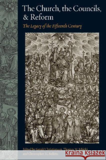 The Church, the Councils, & Reform: The Legacy of the Fifteenth Century Christianson, Gerald 9780813215273 Catholic University of America Press - książka