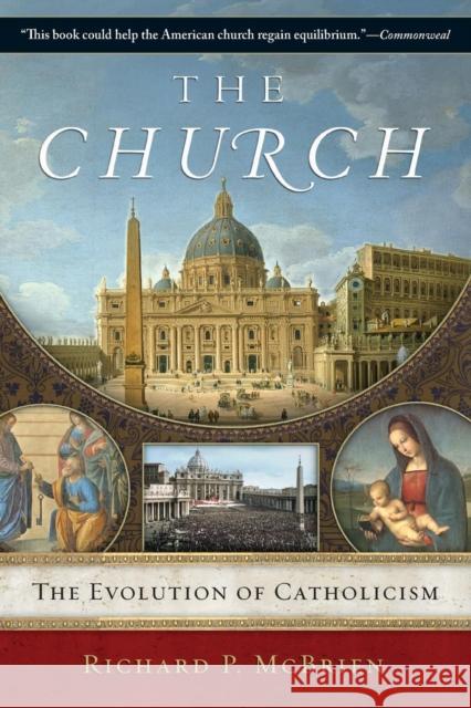 The Church: The Evolution of Catholicism McBrien, Richard P. 9780061245251 HarperOne - książka