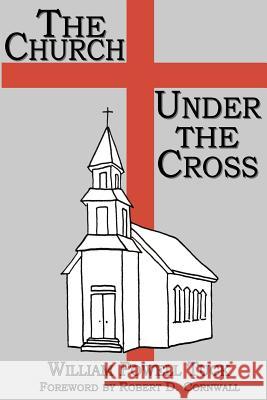 The Church Under the Cross William Powell Tuck   9781893729216 Energion Publications - książka