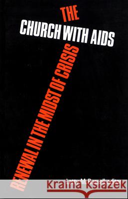 The Church with AIDS: Renewal in the Midst of Crisis Russell, Letty M. 9780664251116 Westminster John Knox Press - książka