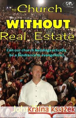 The Church WITHOUT Real Estate John Woolston 9781546957881 Createspace Independent Publishing Platform - książka