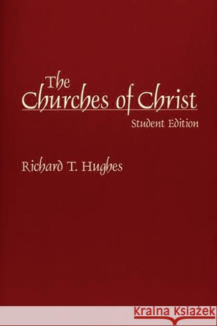 The Churches of Christ Richard T. Hughes 9780275970741 Praeger Publishers - książka