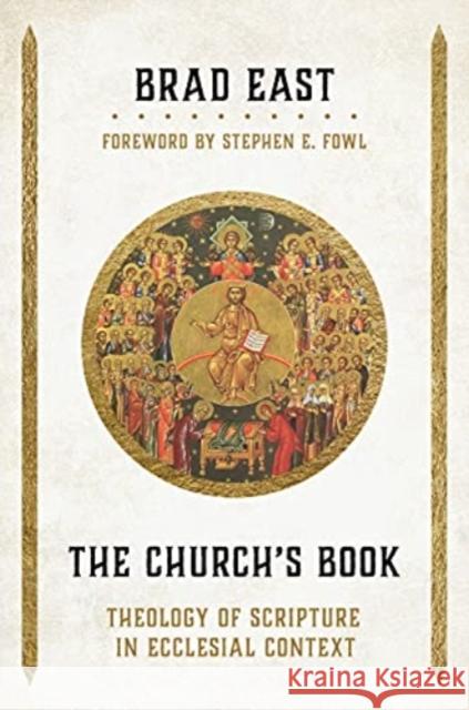 The Church's Book: Theology of Scripture in Ecclesial Context Brad East 9780802878151 William B. Eerdmans Publishing Company - książka