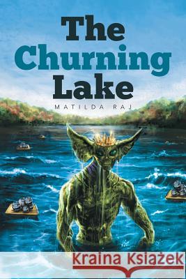 The Churning Lake Matilda Raj 9781503507869 Xlibris Corporation - książka